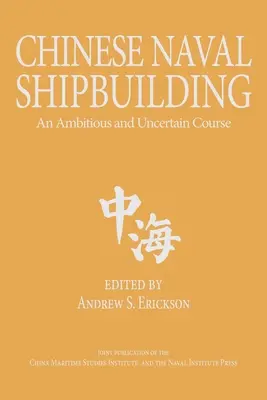 Construcția navală chineză: Un curs ambițios și incert - Chinese Naval Shipbuilding: An Ambitious and Uncertain Course