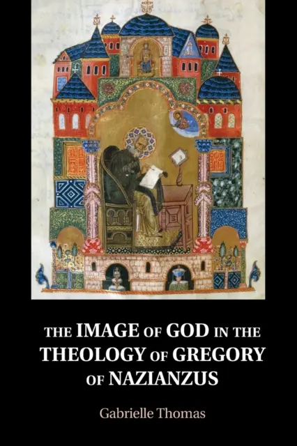 Imaginea lui Dumnezeu în teologia lui Grigorie de Nazianzus - The Image of God in the Theology of Gregory of Nazianzus