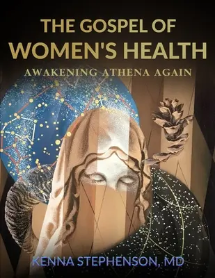 Evanghelia Sănătății Femeii - The Gospel of Women's Health: Trezirea Athenei din nou - The Gospel of Women's Health: Awakening Athena Again