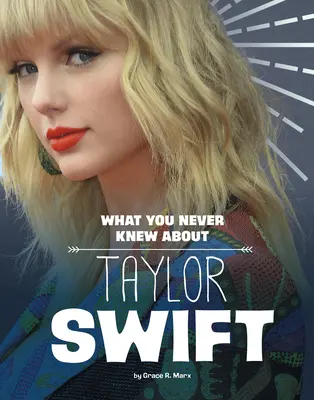 Ce nu ați știut niciodată despre Taylor Swift - What You Never Knew about Taylor Swift