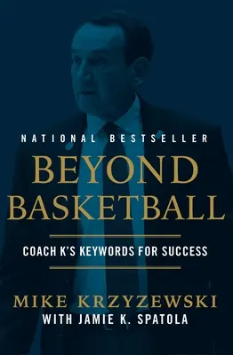 Dincolo de baschet: Cuvinte-cheie ale antrenorului K pentru succes - Beyond Basketball: Coach K's Keywords for Success