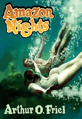 Amazon Nights: Povești clasice de aventură din Pulps - Amazon Nights: Classic Adventure Tales from the Pulps
