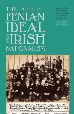 Idealul Fenian și naționalismul irlandez, 1882-1916 - Fenian Ideal and Irish Nationalism, 1882-1916