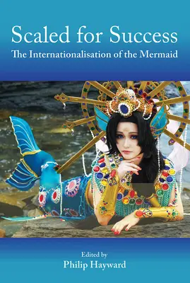 Scaled for Success: Internaționalizarea sirenei (The Internationalisation of the Mermaid) - Scaled for Success: The Internationalisation of the Mermaid