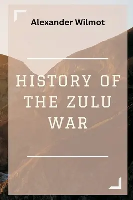 Istoria războiului Zulu - History of the Zulu War
