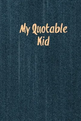 My Quotable Kid: Citate pentru copii, Lucruri amuzante pe care le spun copiii mei, Înregistrare și reținere a poveștilor, Citate hilare, amuzante și prostești, Jurnal pentru părinți, M - My Quotable Kid: Kids Quotes, Funny Things My Children Say, Record & Remember Stories, Hilarious, Fun & Silly Quote, Parents Journal, M