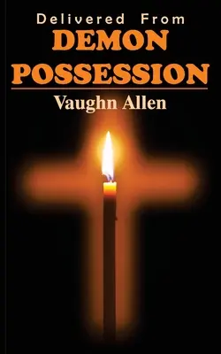 Eliberat de posesia demonică - Delivered from Demon Possession