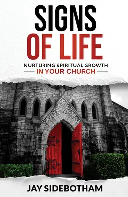 Semne de viață: Cultivarea creșterii spirituale în biserica ta - Signs of Life: Nurturing Spiritual Growth in Your Church