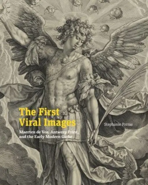 Primele imagini virale: Maerten de Vos, tiparul din Anvers și lumea modernă timpurie - The First Viral Images: Maerten de Vos, Antwerp Print, and the Early Modern Globe