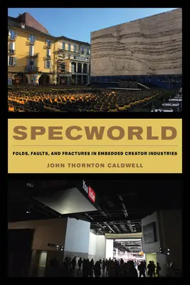 Specworld: Pliere, defecte și fracturi în industriile creatoare integrate - Specworld: Folds, Faults, and Fractures in Embedded Creator Industries