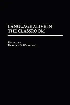 Limba vie în sala de clasă - Language Alive in the Classroom