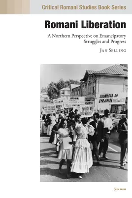 Eliberarea romilor: O perspectivă nordică asupra luptelor și progreselor emancipatoare - Romani Liberation: A Northern Perspective on Emancipatory Struggles and Progress