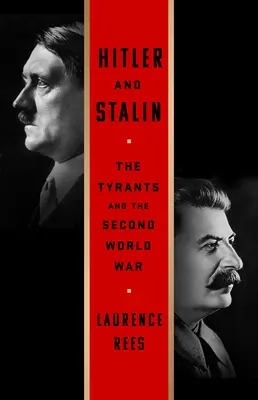 Hitler și Stalin: Tiranii și al Doilea Război Mondial - Hitler and Stalin: The Tyrants and the Second World War