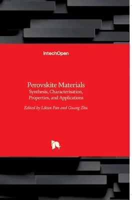 Materiale perovskite: Sinteză, caracterizare, proprietăți și aplicații - Perovskite Materials: Synthesis, Characterisation, Properties, and Applications