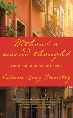Fără o a doua gândire: O amintire a vieții în Madridul lui Franco - Without a Second Thought: A Memoir of Life in Franco's Madrid