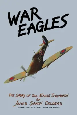 War Eagles: Povestea escadrilei Eagle - War Eagles: The Story of the Eagle Squadron