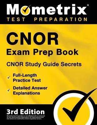 Cnor Exam Prep Book - Cnor Study Guide Secrets, Full-Length Practice Test, Explicații detaliate ale răspunsurilor: [Ediția a 3-a] - Cnor Exam Prep Book - Cnor Study Guide Secrets, Full-Length Practice Test, Detailed Answer Explanations: [3rd Edition]