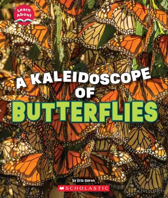 Un caleidoscop de fluturi (Learn About: Animals) - A Kaleidoscope of Butterflies (Learn About: Animals)