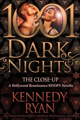 The Close-Up: O nuvelă Hollywood Renaissance/HOOPS - The Close-Up: A Hollywood Renaissance/HOOPS Novella