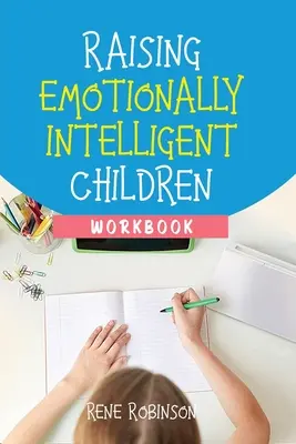 Raising Emotional Intelligent Children Carte de lucru - Raising Emotionally Intelligent Children Workbook