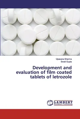 Dezvoltarea și evaluarea comprimatelor filmate de letrozol - Development and evaluation of film coated tablets of letrozole