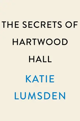 Secretele de la Hartwood Hall - The Secrets of Hartwood Hall
