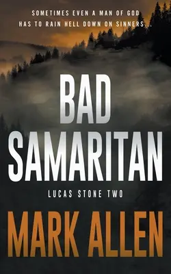 Bad Samaritan: Un roman Lucas Stone / Primal Justice - Bad Samaritan: A Lucas Stone / Primal Justice Novel