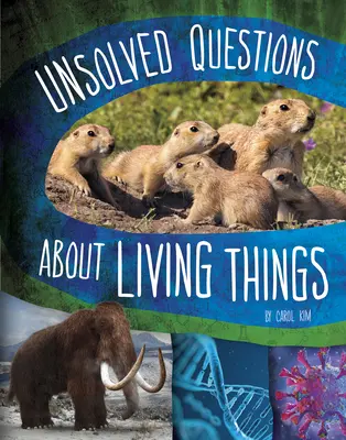 Întrebări nerezolvate despre ființele vii - Unsolved Questions about Living Things