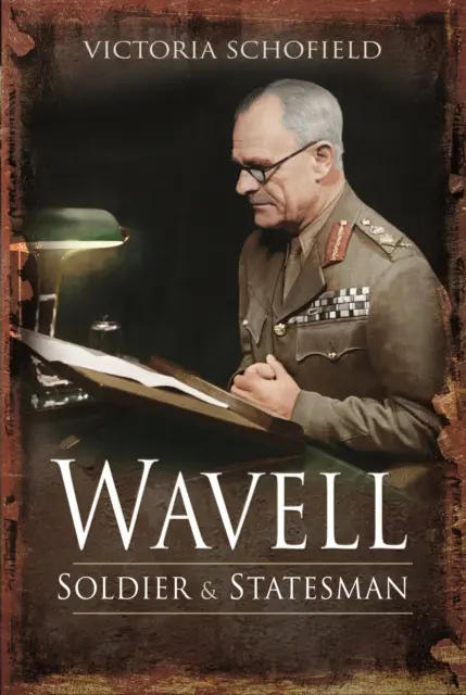 Wavell: Soldat și om de stat - Wavell: Soldier and Statesman