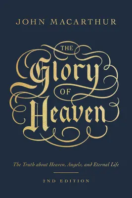 Slava cerului: Adevărul despre cer, îngeri și viața veșnică (ediția a doua) - The Glory of Heaven: The Truth about Heaven, Angels, and Eternal Life (Second Edition)