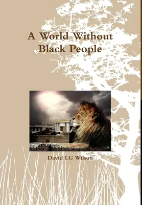 O lume fără oameni de culoare - A World Without Black People