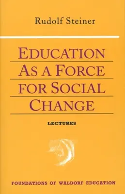 Educația ca forță a schimbării sociale: (Cw 296, 192, 330/331) - Education as a Force for Social Change: (Cw 296, 192, 330/331)