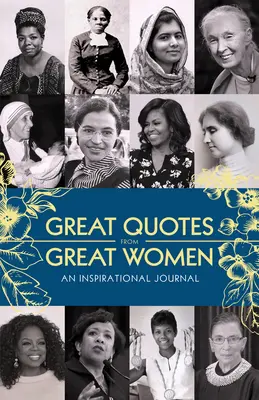 Jurnal cu citate grozave de la femei grozave: Un jurnal inspirațional - Great Quotes from Great Women Journal: An Inspirational Journal