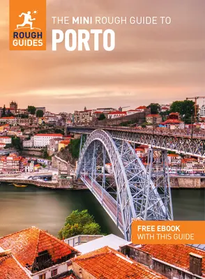 The Mini Rough Guide to Porto (Ghid de călătorie cu Free Ebook) - The Mini Rough Guide to Porto (Travel Guide with Free Ebook)