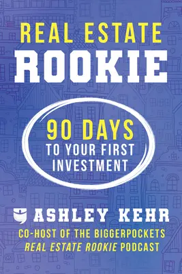 Real Estate Rookie: 90 de zile până la prima ta investiție - Real Estate Rookie: 90 Days to Your First Investment