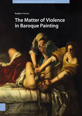Chestiunea violenței în pictura barocă - The Matter of Violence in Baroque Painting