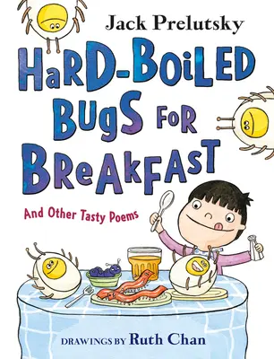 Gândaci fierți la micul dejun: Și alte poezii gustoase - Hard-Boiled Bugs for Breakfast: And Other Tasty Poems