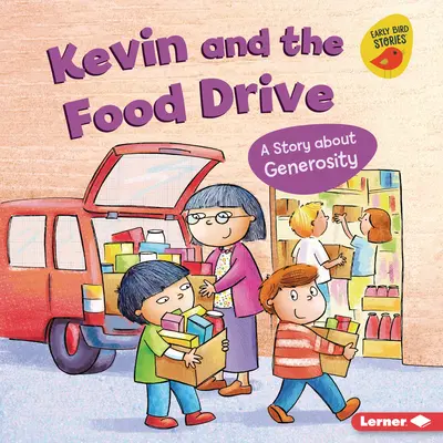 Kevin și colecta de alimente: O poveste despre generozitate - Kevin and the Food Drive: A Story about Generosity