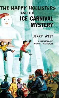 The Happy Hollisters și misterul carnavalului de gheață: Ediție specială HARDCOVER - The Happy Hollisters and the Ice Carnival Mystery: HARDCOVER Special Edition