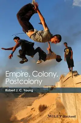 Imperiu, colonie, postcolonie - Empire, Colony, Postcolony