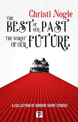 Cel mai bun din trecutul nostru, cel mai rău din viitorul nostru - The Best of Our Past, the Worst of Our Future