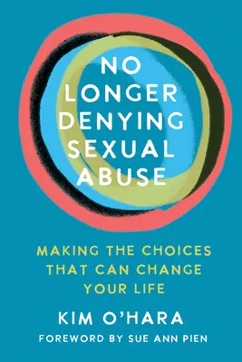 Nu mai negați abuzul sexual: Făcând alegerile care îți pot schimba viața - No Longer Denying Sexual Abuse: Making the Choices That Can Change Your Life