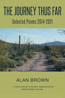 The Journey Thus Far: Poezii selectate 2014-2021 - The Journey Thus Far: Selected Poems 2014-2021