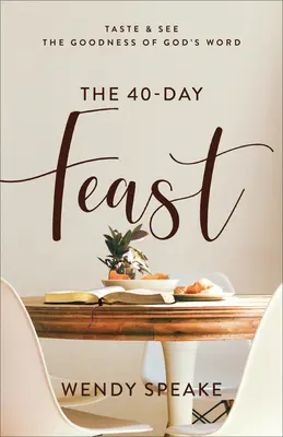 Sărbătoarea de 40 de zile: Gustă și vezi bunătatea Cuvântului lui Dumnezeu - The 40-Day Feast: Taste and See the Goodness of God's Word