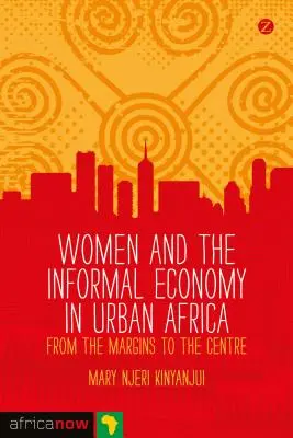 Femeile și economia informală în Africa urbană - Women and the Informal Economy in Urban Africa