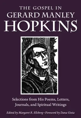 Evanghelia în Gerard Manley Hopkins: Selections from His Poems, Letters, Journals, and Spiritual Writings - The Gospel in Gerard Manley Hopkins: Selections from His Poems, Letters, Journals, and Spiritual Writings