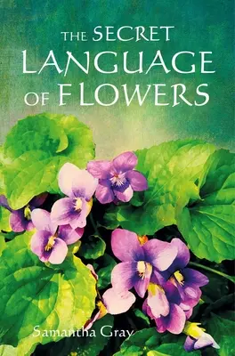 Limbajul secret al florilor - The Secret Language of Flowers