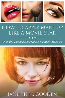 Cum să te machiezi ca în filme - How to Apply Make Up Like in the Movies