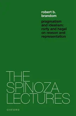 Pragmatism și idealism: Rorty și Hegel despre reprezentare și realitate - Pragmatism and Idealism: Rorty and Hegel on Representation and Reality