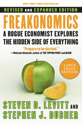Freakonomics REV Ed: Un economist fără scrupule explorează partea ascunsă a tuturor lucrurilor - Freakonomics REV Ed: A Rogue Economist Explores the Hidden Side of Everything